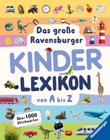 Ravensburger Lexika - Das große Ravensburger Kinderlexikon von A bis Z - Christina Braun, Anne Scheller