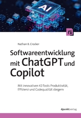 Softwareentwicklung mit ChatGPT und Copilot - Nathan B. Crocker
