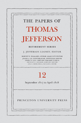 The Papers of Thomas Jefferson: Retirement Series, Volume 12 - Thomas Jefferson