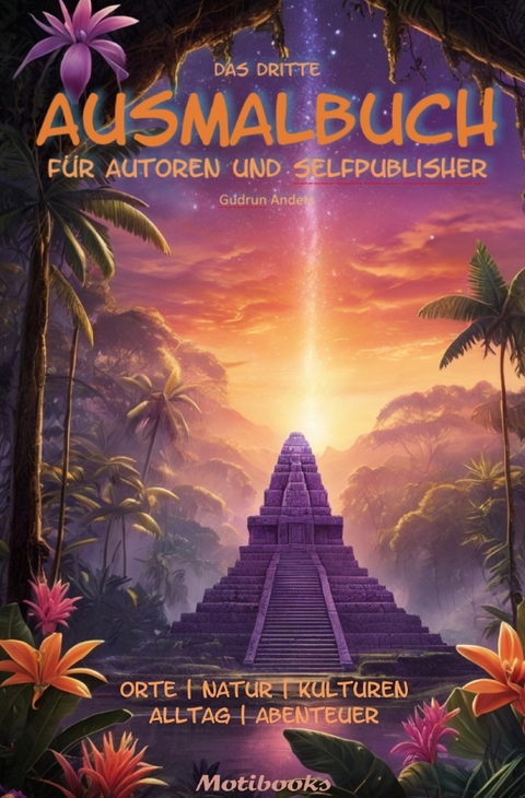 Das Ausmalbuch f&uuml;r Autoren und Selfpublisher / Das dritte Ausmalbuch f&uuml;r Autoren und Selfpublisher - Gudrun Anders