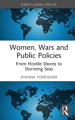 Women, Wars and Public Policies - Ayanna Yonemura