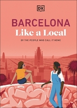 Barcelona Like a Local - DK Travel