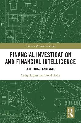 Financial Investigation and Financial Intelligence - Craig Hughes, David Hicks