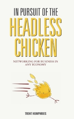 In Pursuit of the Headless Chicken