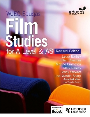 WJEC Eduqas Film Studies for A Level & AS &ndash; Student Book - Revised Edition - Ellen Cheshire, Laura Barbey, Maxine Crampton, Mark Ramey, Jenny Stewart