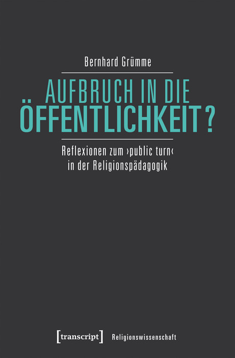 Aufbruch in die &Ouml;ffentlichkeit? -  Bernhard Gr&uuml;mme