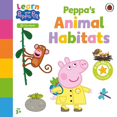 Learn with Peppa: Peppa's Animal Habitats -  Peppa Pig