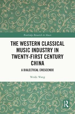 The Western Classical Music Industry in Twenty-First Century China