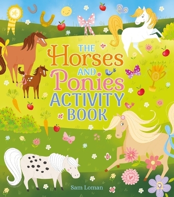 The Horses and Ponies Activity Book - Sam Loman