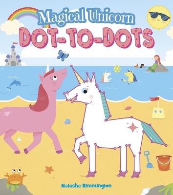 Magical Unicorn Dot-To-Dots - Natasha Rimmington