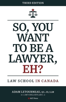 So, You Want to be a Lawyer, Eh? - Adam Letourneau, Mitchell Heyland