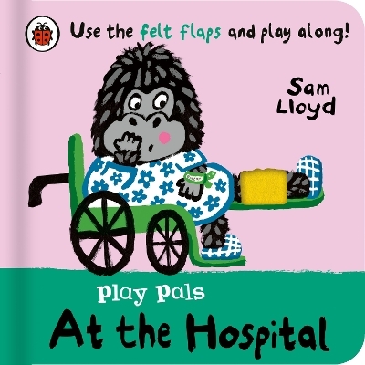 Play Pals: At the Hospital - Sam Lloyd