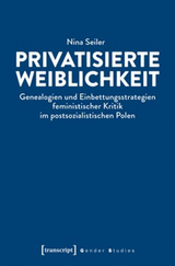 Privatisierte Weiblichkeit -  Nina Seiler