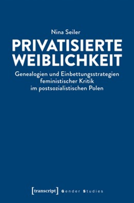 Privatisierte Weiblichkeit -  Nina Seiler