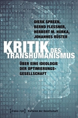 Kritik des Transhumanismus - Dierk Spreen, Bernd Flessner, Herbert M. Hurka, Johannes R&uuml;ster