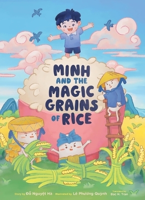 Minh and the Magic Grains of Rice - &ETH;o H&agrave;, L&ecirc; Quynh