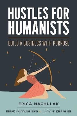 Hustles for Humanists - Erica Machulak