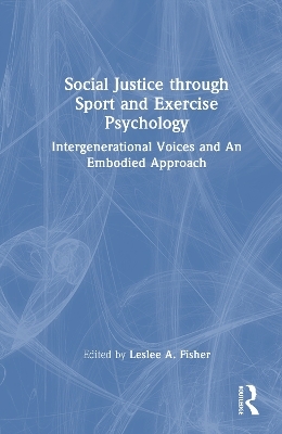 Social Justice through Sport and Exercise Psychology
