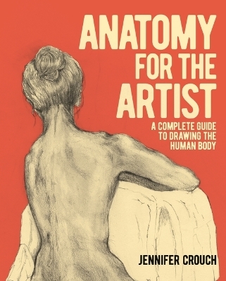 Anatomy for the Artist - Jennifer Crouch