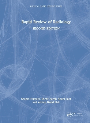 Rapid Review of Radiology - Shahid Hussain, Sherif Aaron Abdel Latif, Adrian David Hall