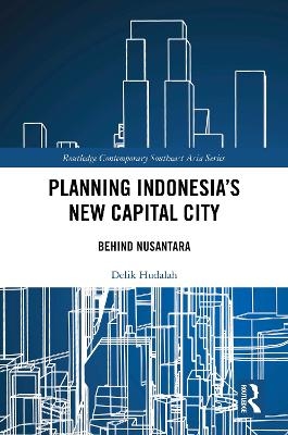 Planning Indonesia's New Capital City - Delik Hudalah