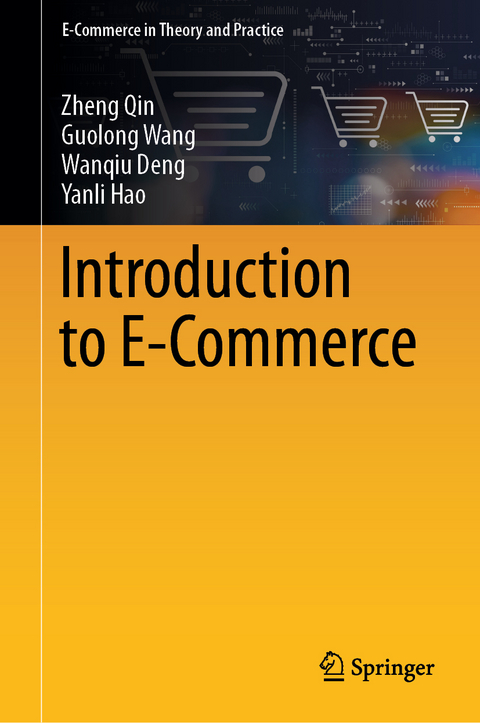 Introduction to E-Commerce - Zheng Qin, Guolong Wang, Wanqiu Deng, Yanli Hao