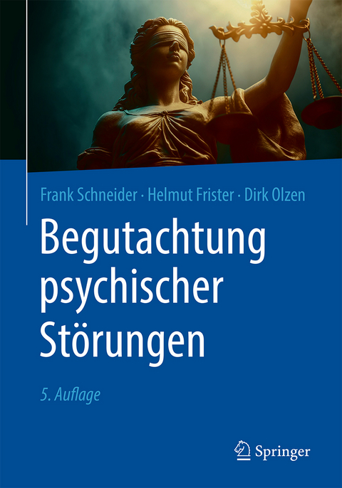 Begutachtung psychischer St&ouml;rungen - Frank Schneider, Helmut Frister, Dirk Olzen