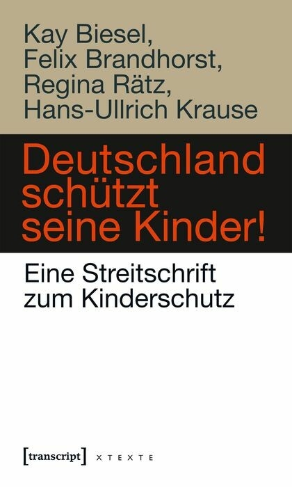 Deutschland sch&uuml;tzt seine Kinder! -  Kay Biesel,  Felix Brandhorst,  Regina R&auml;tz,  Hans-Ullrich Krause