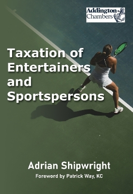 Taxation of Entertainers and Sportspersons - Adrian Shipwright