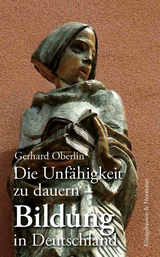Die Unf&auml;higkeit zu dauern - Gerhard Oberlin