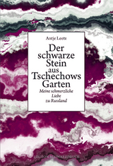 Der schwarze Stein aus Tschechows Garten - Antje Leetz
