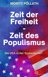 Zeit der Freiheit, Zeit des Populismus - Moritz P&ouml;llath