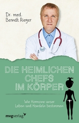Die heimlichen Chefs im K&ouml;rper - Berndt Rieger