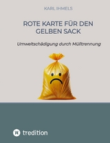 Rote Karte f&uuml;r den Gelben Sack - Karl Ihmels
