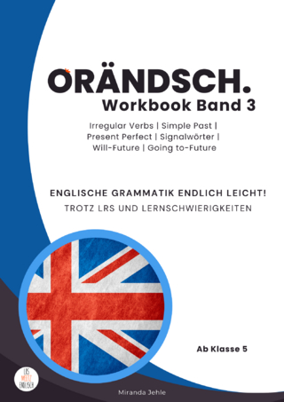 Orändsch Workbook Band 3 Irregular Verbs Simple Past Present Perfect Signalwörter Will‑Future und Going-to-Future