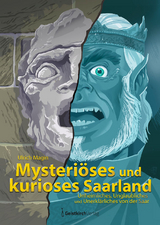 Mysteri&ouml;ses und kurioses Saarland - Ulrich Magin