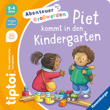 tiptoi&reg; Abenteuer Gro&szlig;werden - Piet kommt in den Kindergarten - Sandra Grimm