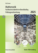 Mathematik - Fachhochschulreife im Berufskolleg Pr&uuml;fungsvorbereitung 2025 - Roland Ott, Stefan Rosner