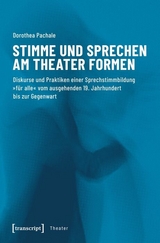 Stimme und Sprechen am Theater formen -  Dorothea Pachale