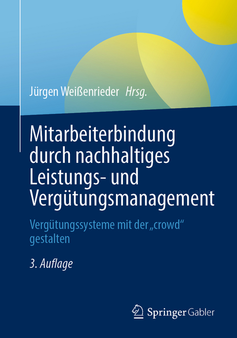 Mitarbeiterbindung durch nachhaltiges Leistungs- und Verg&uuml;tungsmanagement - 