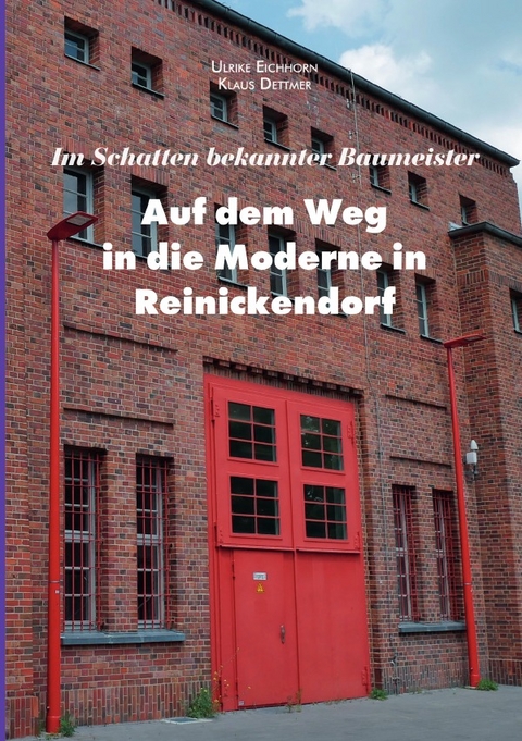 Architekten in Berlin / Auf dem Weg in die Moderne in Reinickendorf - Ulrike Eichhorn, Klaus Dettmer