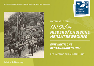120 Jahre niedersächsische Heimatbewegung. Eine kritische Bestandsaufnahme.
