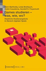 Games studieren &ndash; was, wie, wo? - Bj&ouml;rn Bartholdy, Linda Breitlauch, Andr&eacute; Czauderna, Gundolf S. Freyermuth