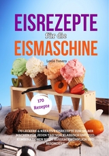 Eisrezepte f&uuml;r die Eismaschine - Lonia Tonero