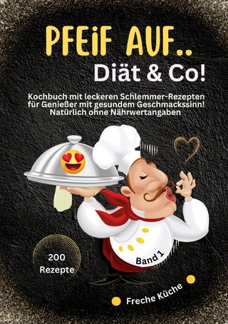 Pfeif auf ..Diät & Co!