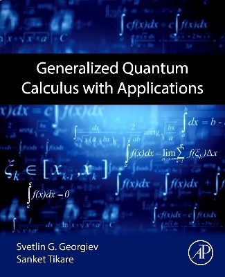 Generalized Quantum Calculus with Applications - Svetlin G. Georgiev, Sanket Tikare