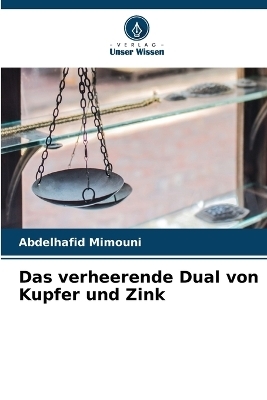 Das verheerende Dual von Kupfer und Zink - Abdelhafid Mimouni