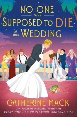 No One Was Supposed to Die at This Wedding - Catherine Mack