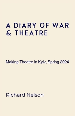 A Diary of War & Theatre