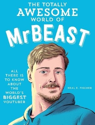 The Totally Awesome World of MrBeast